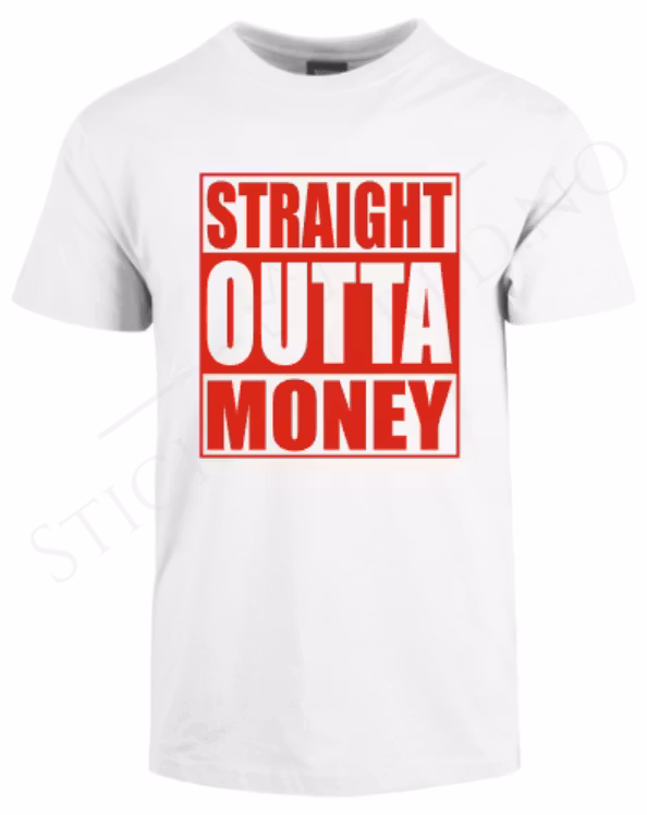 Straight Outta Money