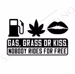 Gas Grass Or Kiss