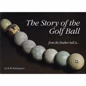 The story of the golfball-from the feather ball to...