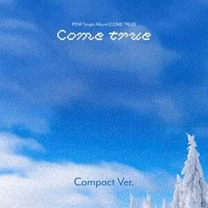 Pow - Come True