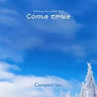 Pow - Come True