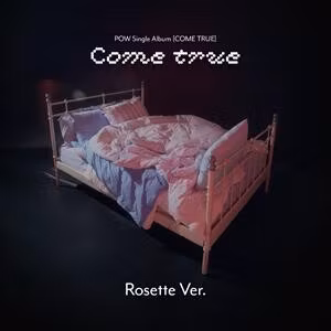 Pow - Come True