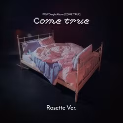 Pow - Come True