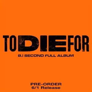 B.I - To Die For