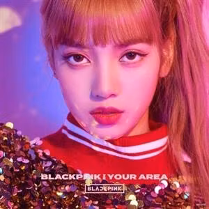 Blackpink - Blackpink In Your Area -Lisa-