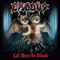 Exodus - Let There Be Blood