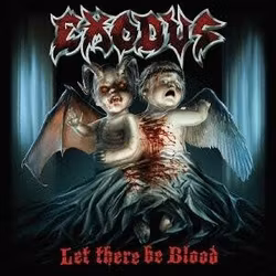 Exodus - Let There Be Blood