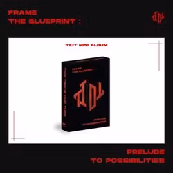 Tiot - Frame the Blueprint : Prelude To Possibilities
