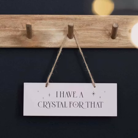 Skylt I have a crystal for that