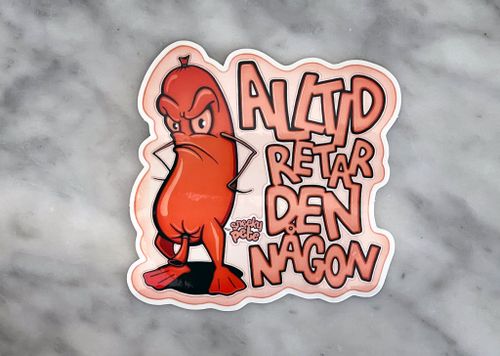 Alltid retar den någon