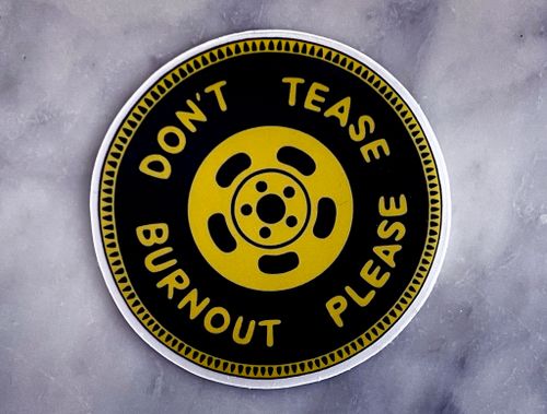 Burnout please