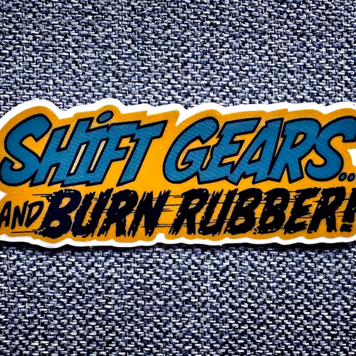 Shift gears and... BURN RUBBER!