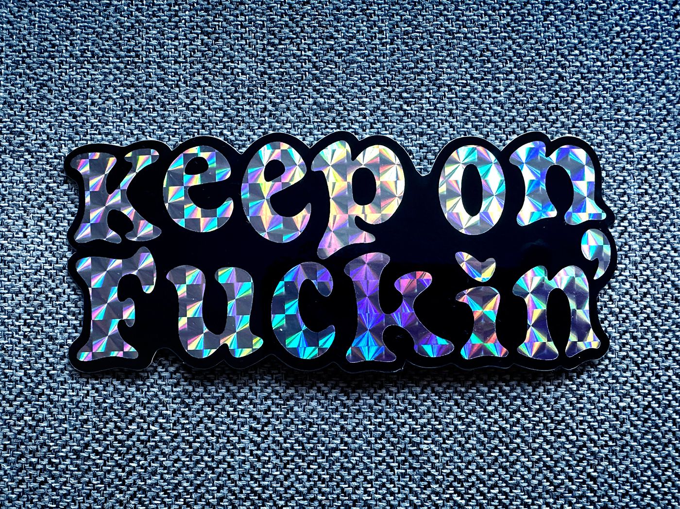 Keep on fuckin'