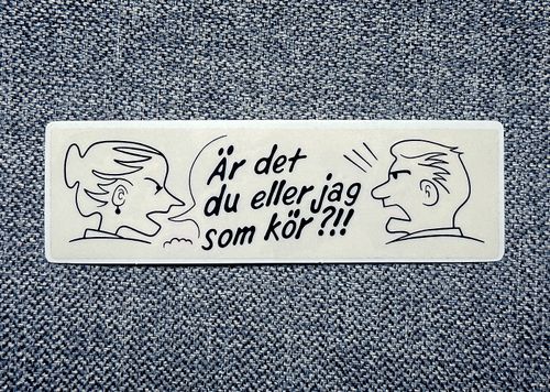 Är det du eller jag som kör?!!