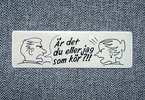 Är det du eller jag som kör?!!