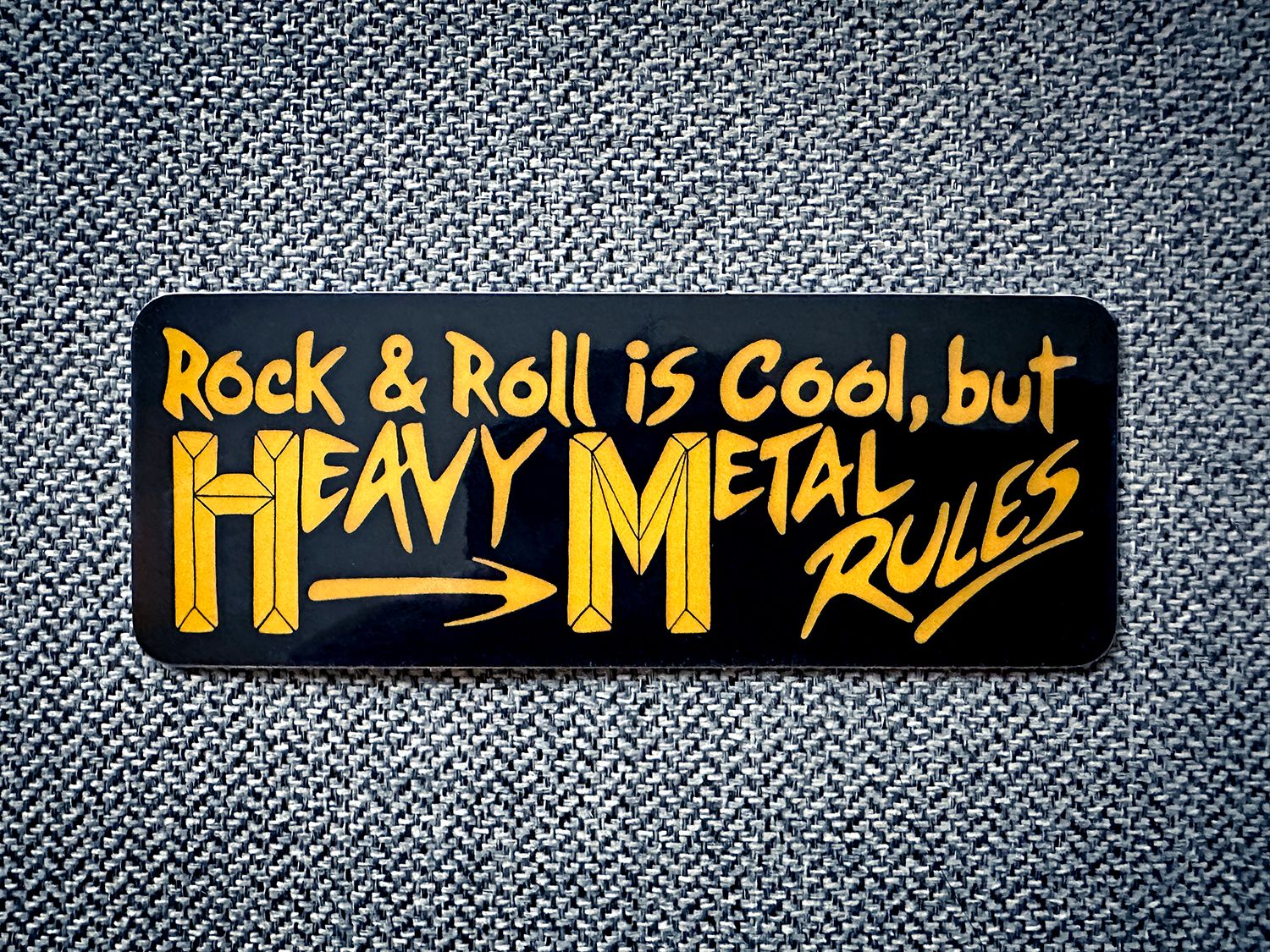 Heavy metal rules