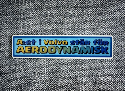 A:et i Volvo står för aerodynamisk