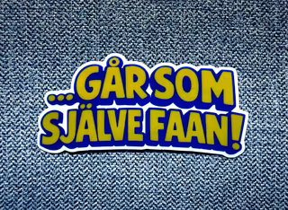 ... går som själve faan!