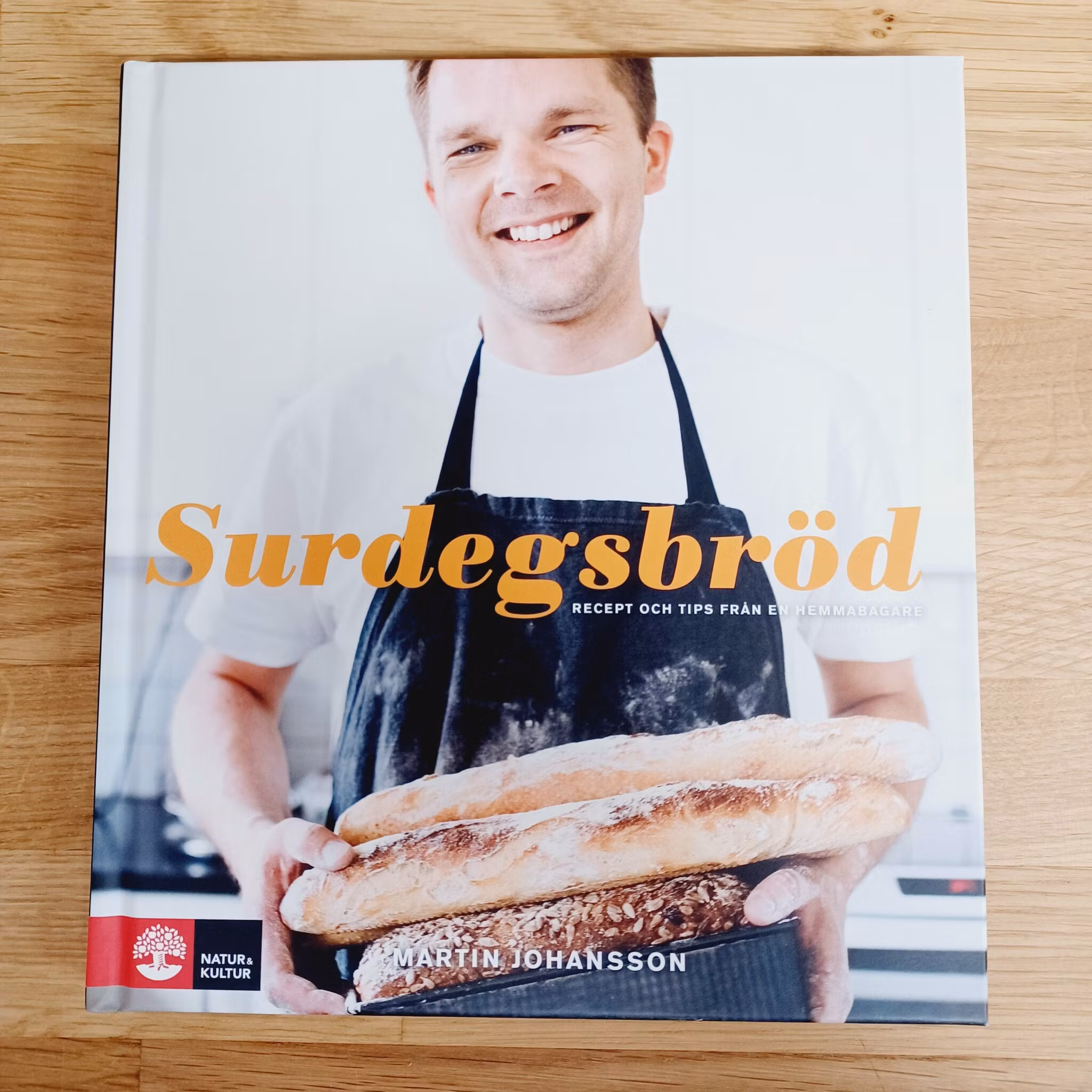 Surdegsbröd : Recept och tips från en hemmabagare