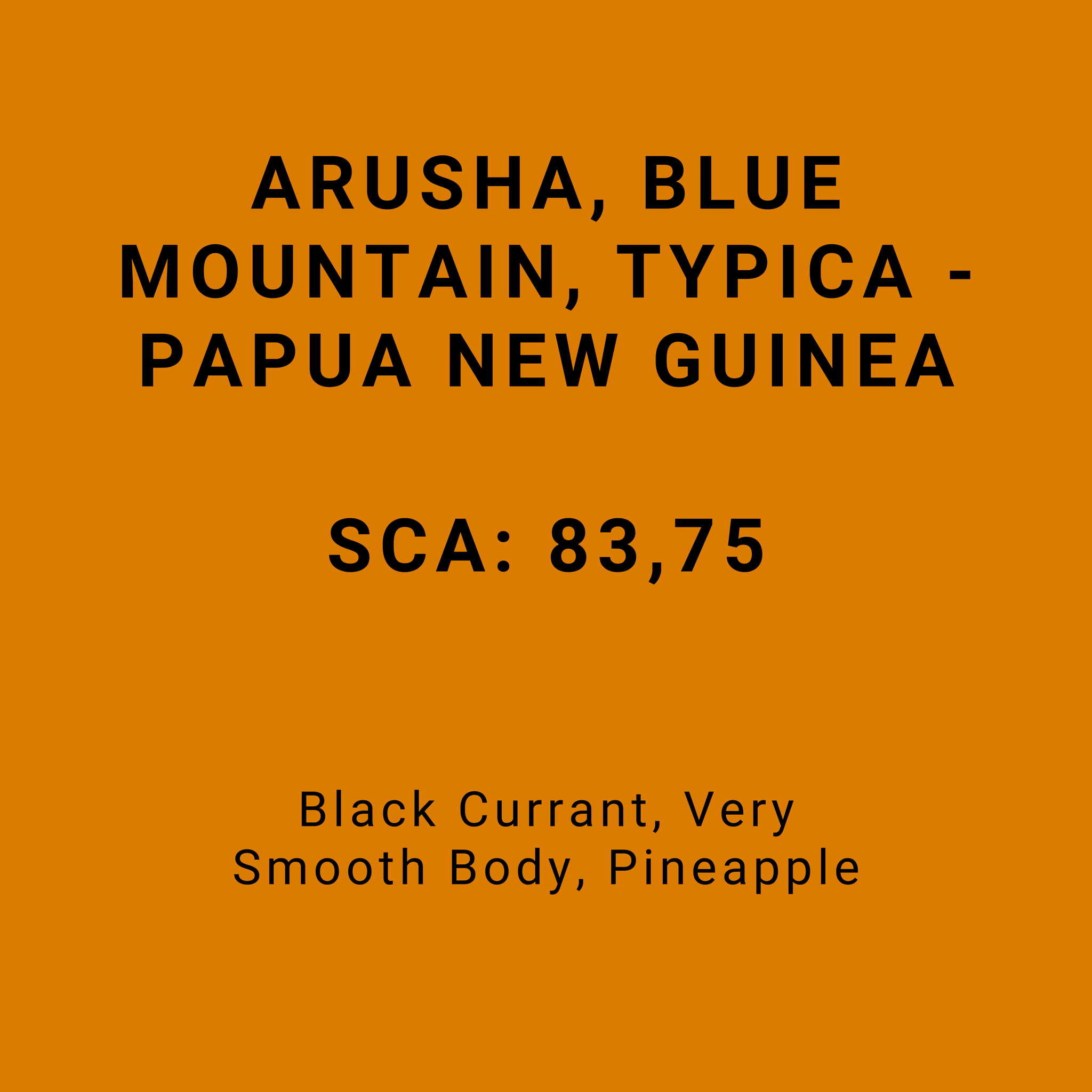 ARUSHA BLUE MOUNTAIN TYPICA - PAPUA NEW GUINEA
