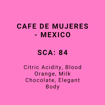 CAFE DE MUJERES - MEXICO