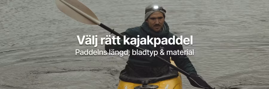 Guide: Välj rätt kajakpaddel -  Paddelns längd, bladtyp & material