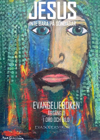 NYHET ! Jesus inte bara på söndagar -Evangelieboken årgång 3 i ord och bild
