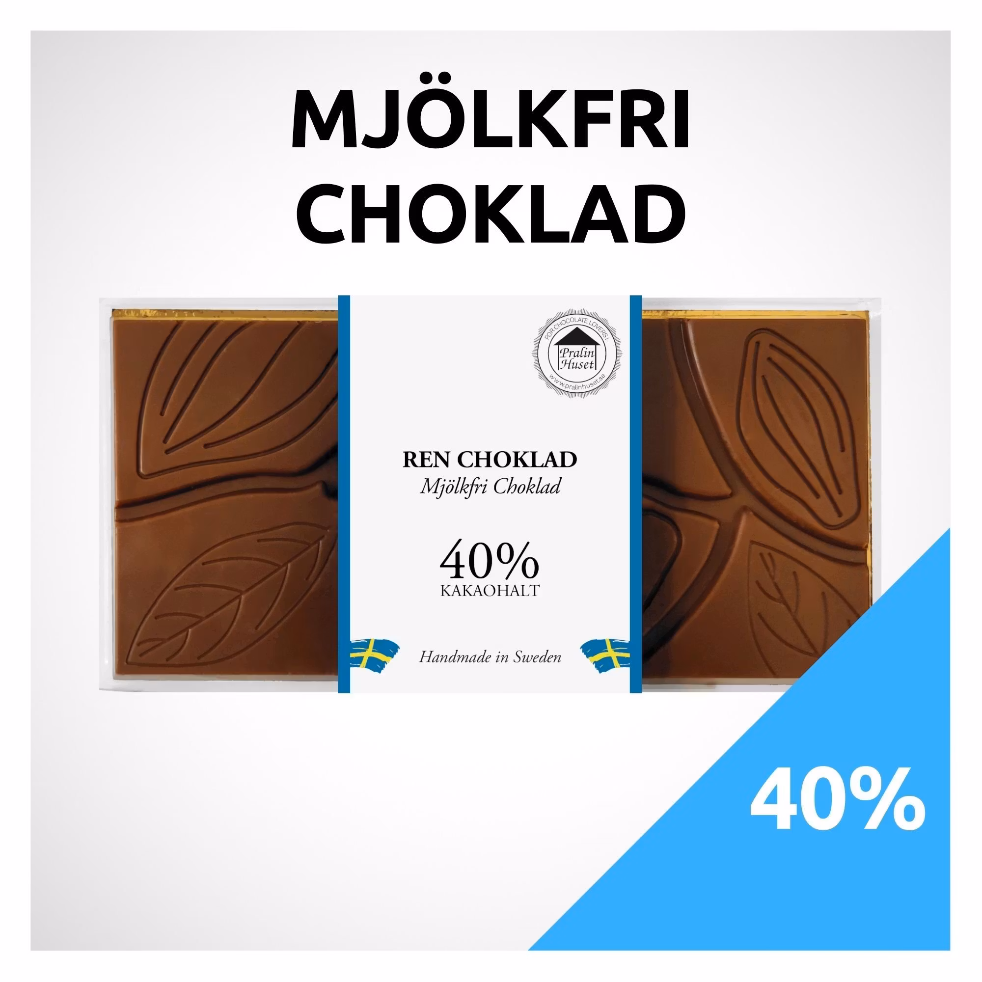 MJÖLKFRI 40% - PralinHuset Återförsäljare
