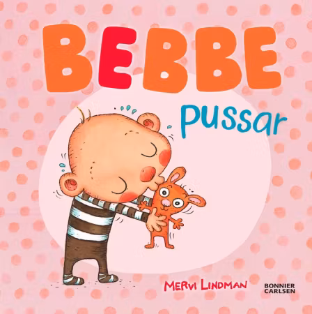 Bonnier Carlsen- Bebbe pussar/ babybok