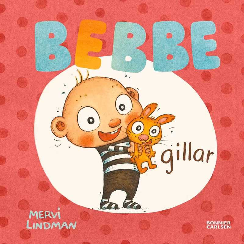 Bonnier Carlsen- Bebbe gillar/ babybok