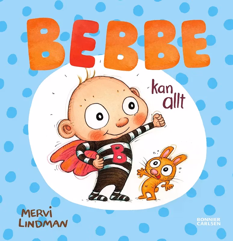 Bonnier Carlsen- Bebbe kan allt/ babybok