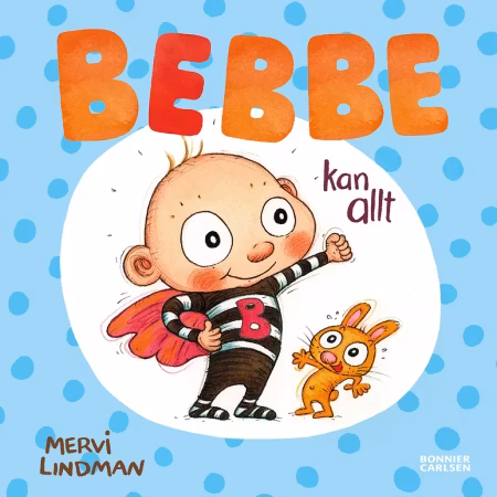 Bonnier Carlsen- Bebbe kan allt/ babybok