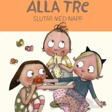 Bonnier Carlsen- Alla tre slutar med napp/ babybok
