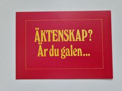 Kort / vykort - Äktenskap? Är du galen...
