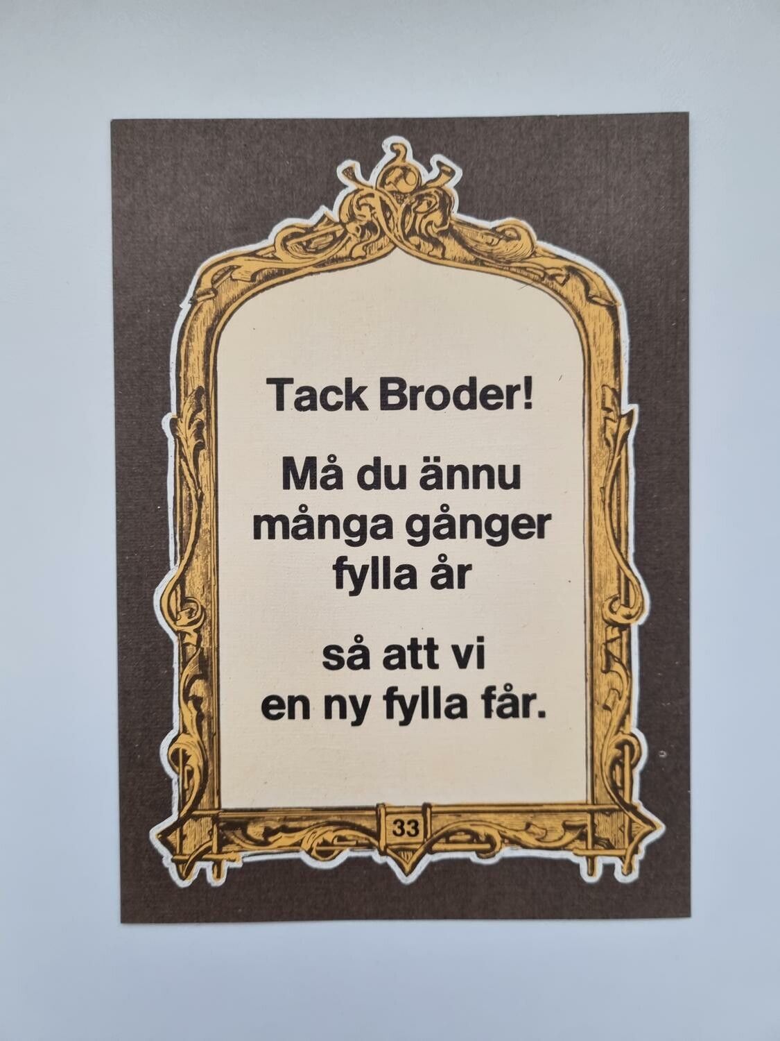 Vykort - Tack broder! Må du ännu många gånger fylla år....