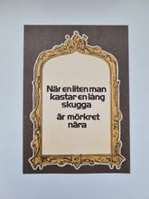 Vykort - När en liten man kastar en lång skugga är mörkret nära