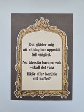 Vykort - Det gläder mig att vi idag har uppnått full enighet...