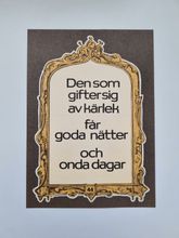 Vykort - Den som gifter sig av kärlek får goda nätter...
