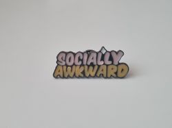 Pin med texten Socially Awkward