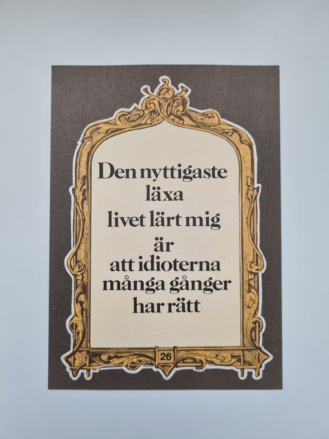 Vykort - Den nyttigaste läxan livet lärt mig är...