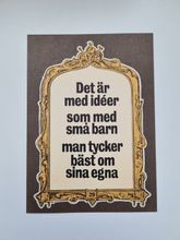 Vykort - Det är med idéer som med små barn...