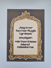 Vykort - Jag tror fan har flugit i gräset...