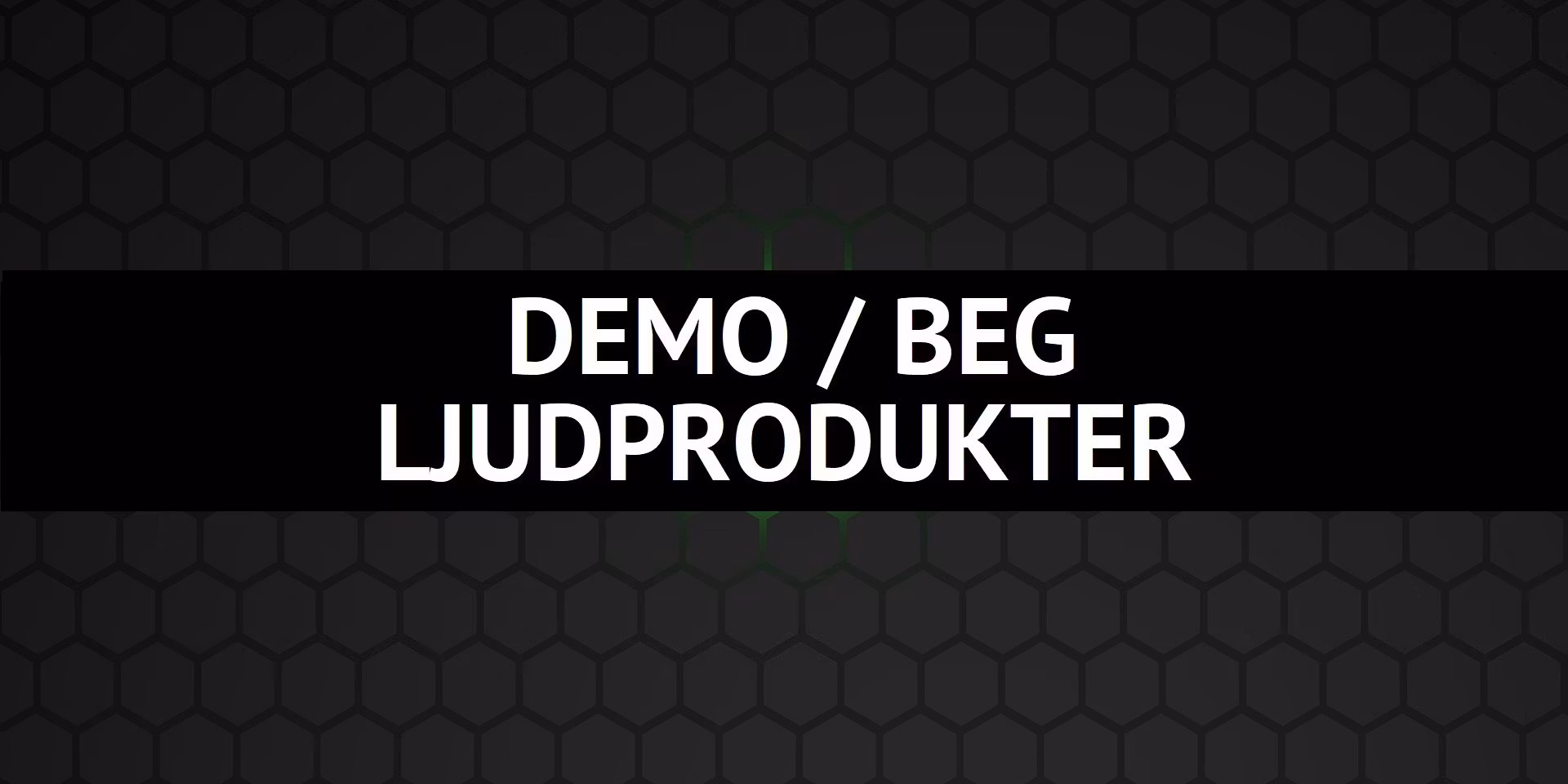 DEMO/BEG LJUDPRODUKTER - dBakuten Sandviken