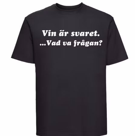 T-shirt Med tryck- Vin är svaret- Vad va frågan