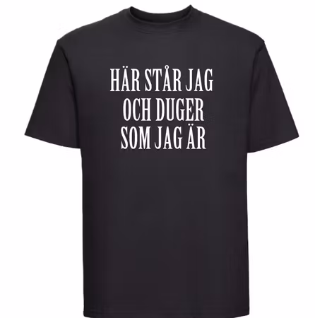 T-shirt Med tryck- Här står jag och duger som jag är