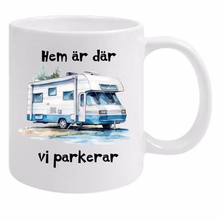 Mugg Med Tryck Hem är där man parkerar Husbilen