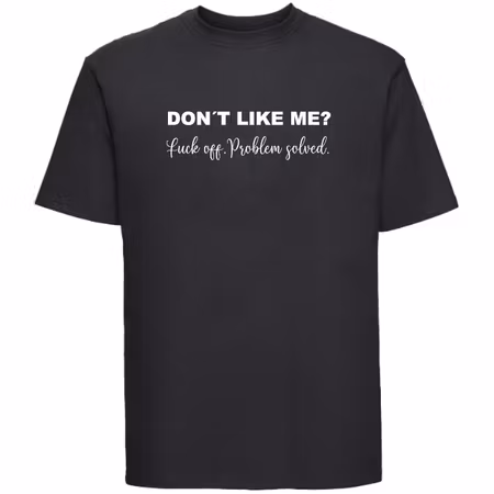 T-shirt Med Tryck Don´t Like Me Fuck Off