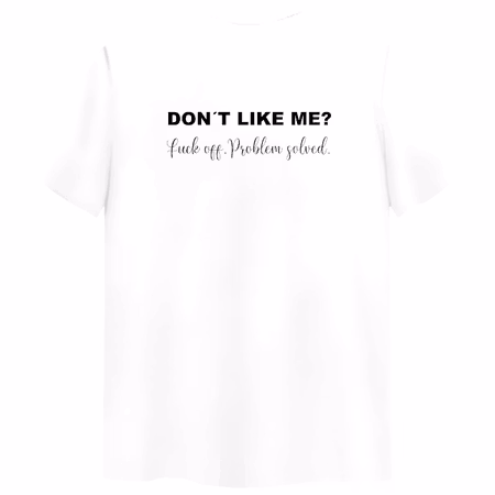 T-shirt Med Tryck Don´t Like Me Fuck Off