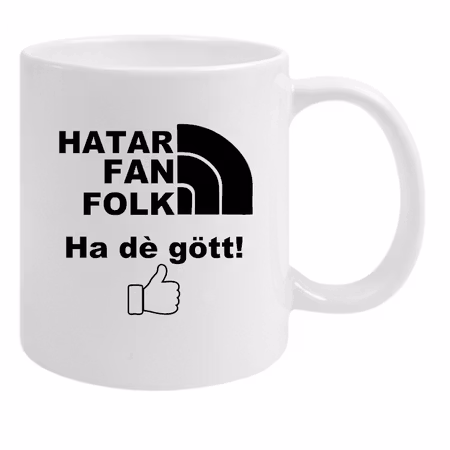 Mugg - Med Tryck Hatar Fan Alla Samt Ha Dé Gött