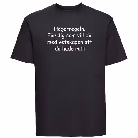 T-shirt med tryck- Högerregeln kommer bli min död